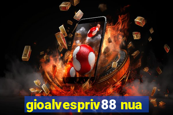 gioalvespriv88 nua